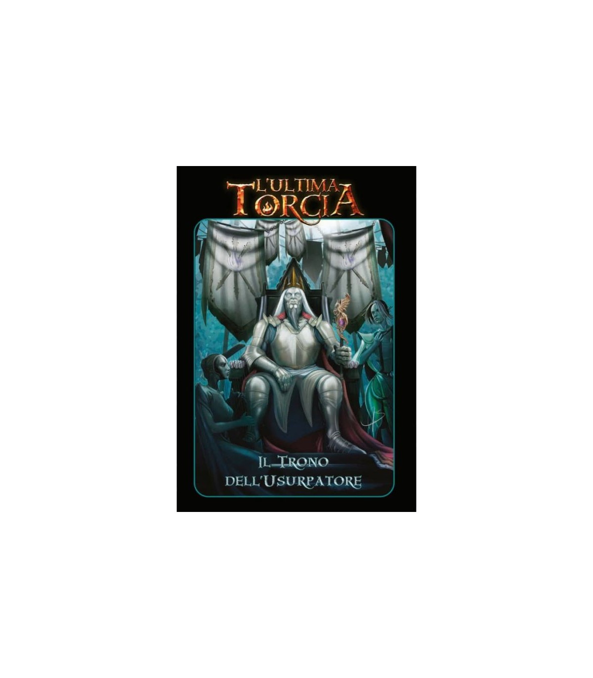 L'Ultima Torcia - Il Trono dell'Usurpatore