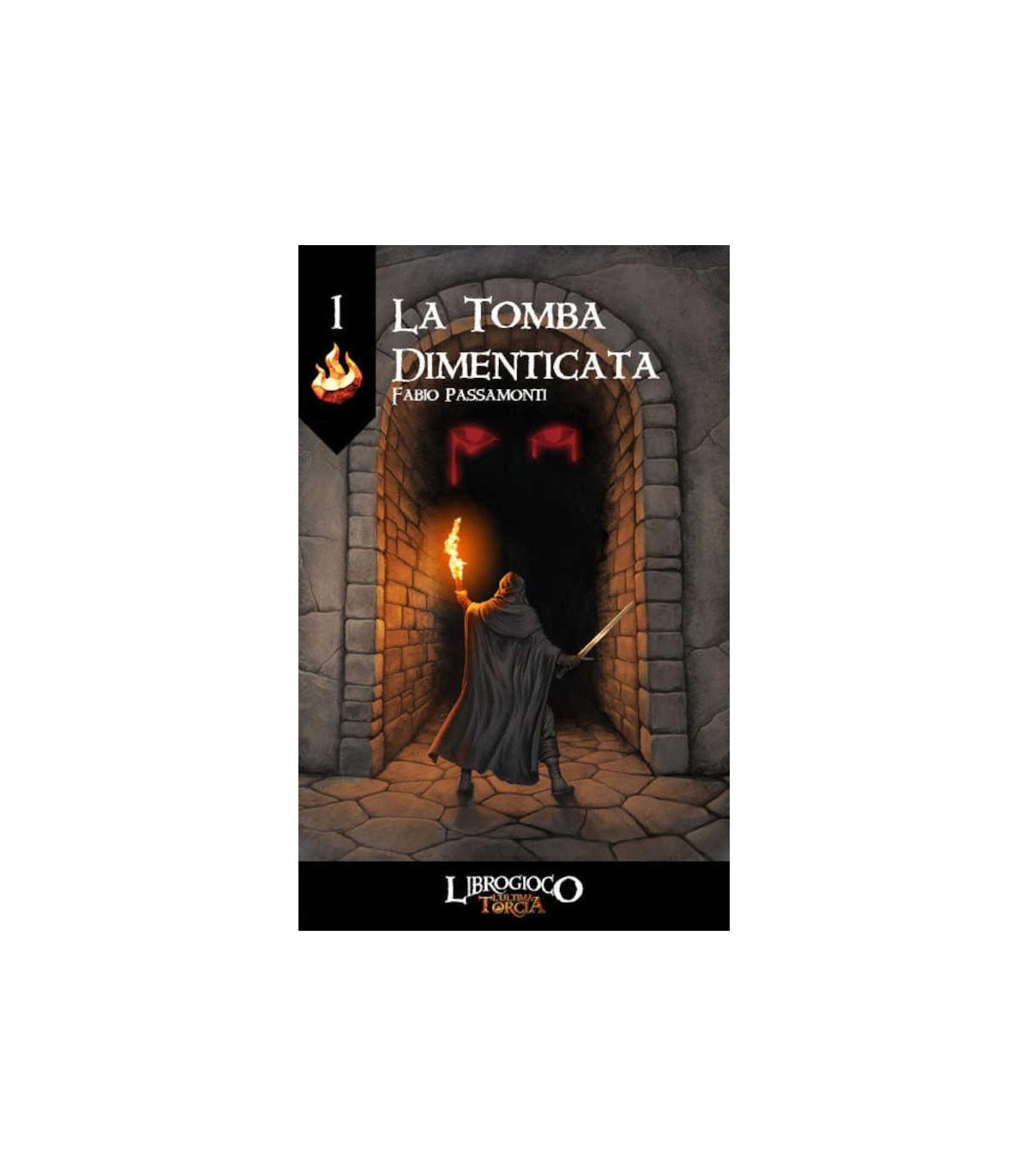 L'Ultima Torcia - Vol.1: La Tomba Dimenticata