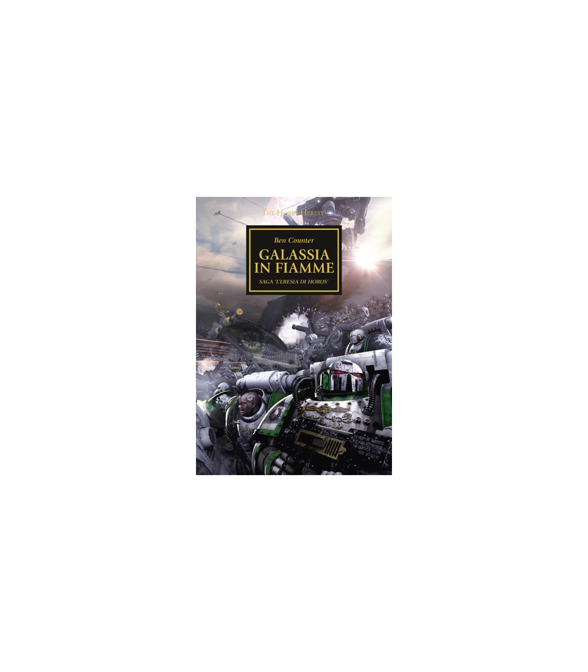 Warhammer 40.000 - Horus Heresy - Galassia In Fiamme