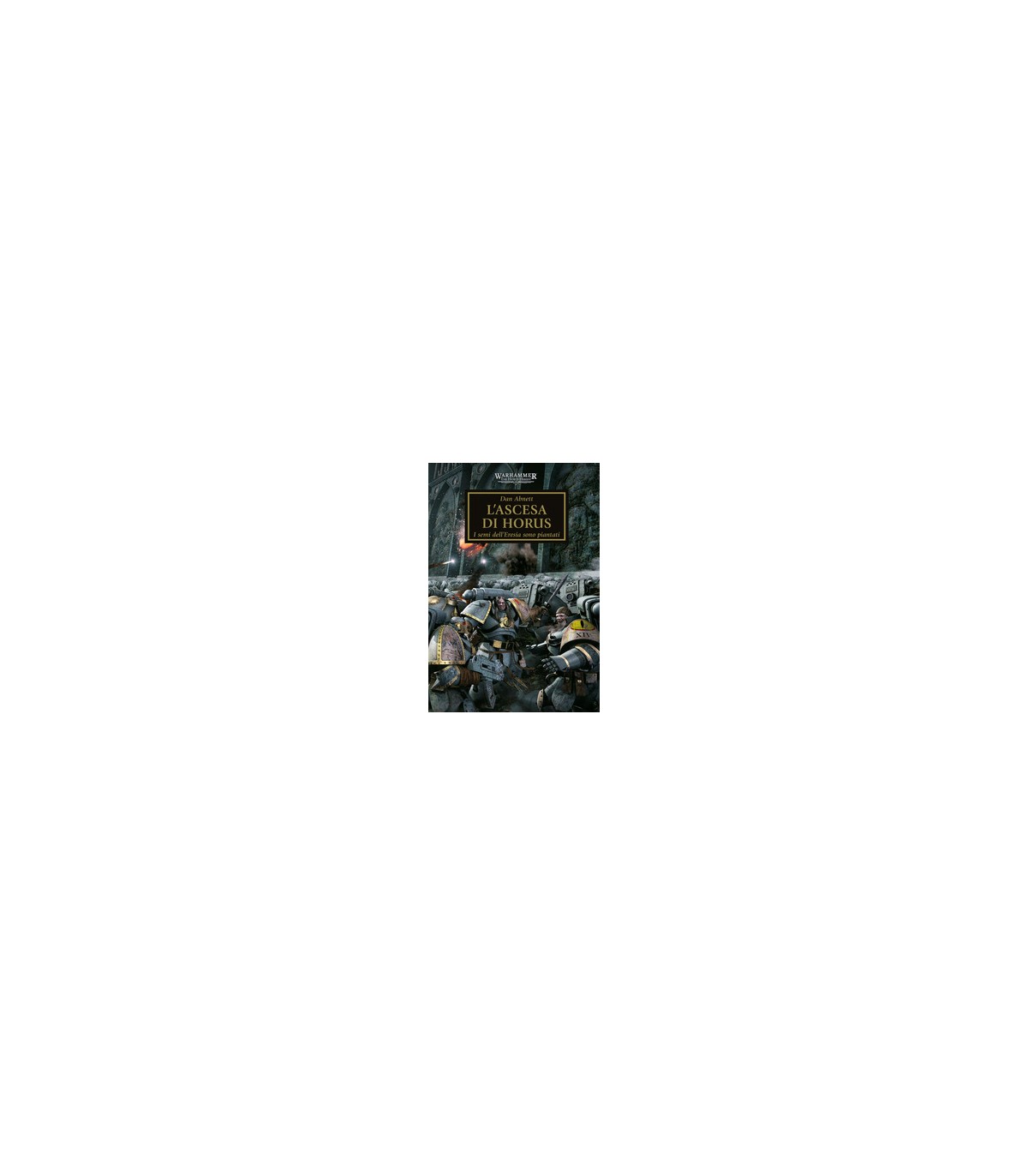 Warhammer 40.000 - The Horus Heresy Vol. 1 - L'ascesa Di Horus
